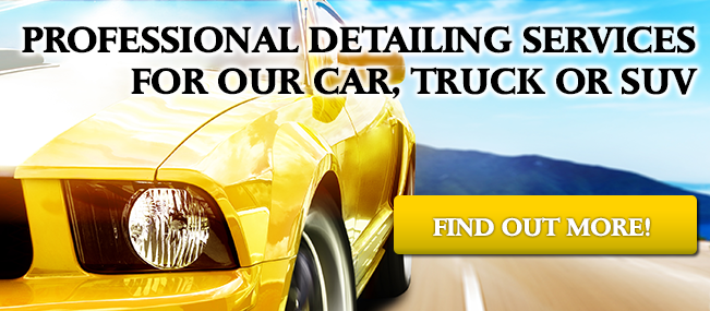 Professional Detailing Services For Your Car, Truck, or SUV